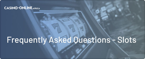 Frequently Asked Questions - video slots, classic slot machines