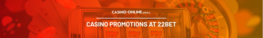 Bonus at 22bet Casino